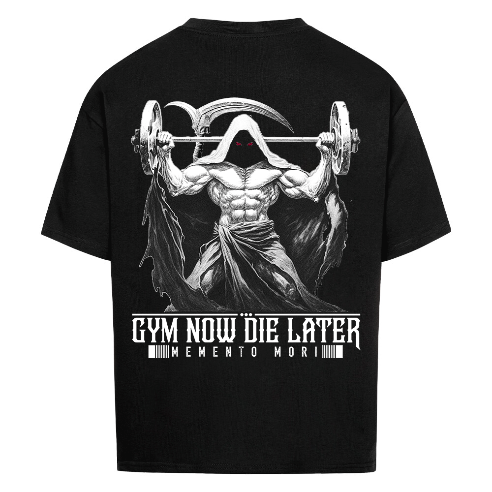 GYM NOW DIE LATER - HEAVY OVERSIZED SHIRT