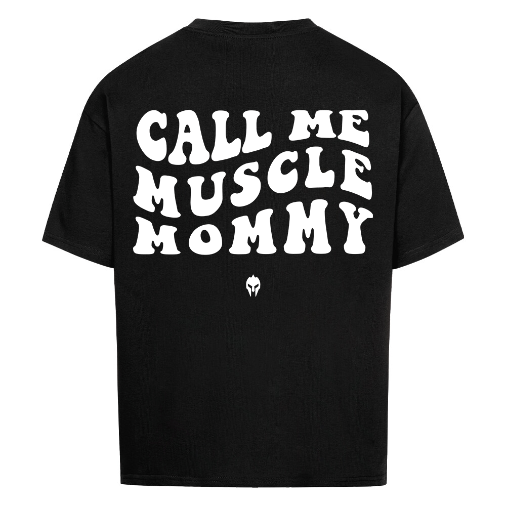 CALL ME MUSCLE MOMMY - HEAVY OVERSIZED SHIRT