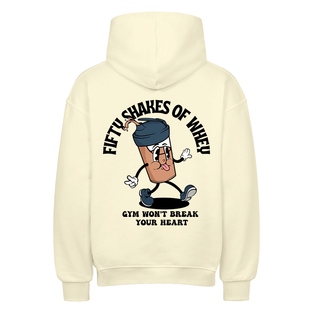 FIFTY SHAKES OF WHEY - HEAVY OVERSIZED HOODIE