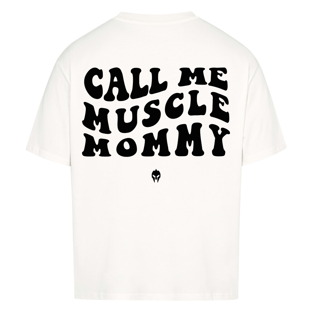 CALL ME MUSCLE MOMMY - HEAVY OVERSIZED SHIRT
