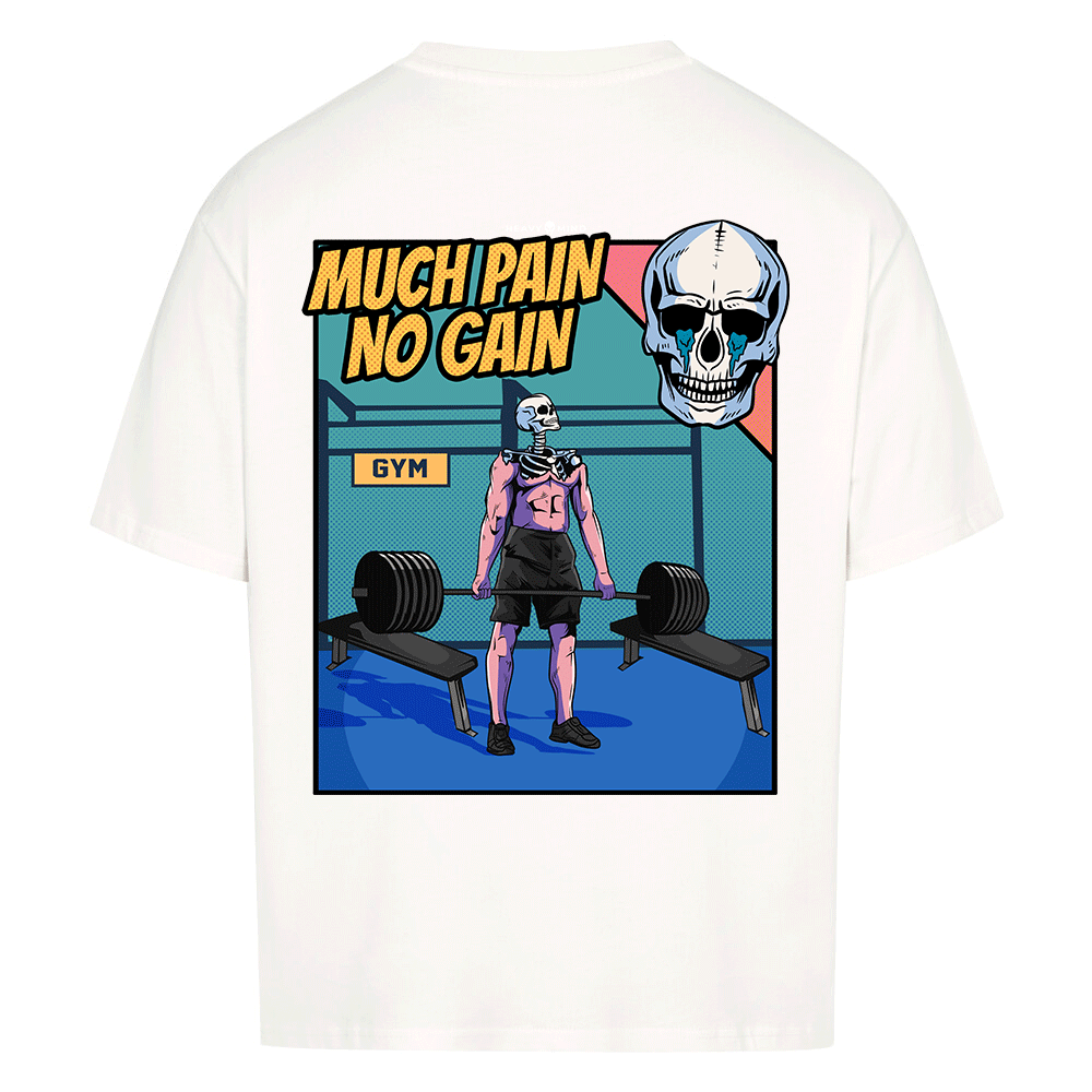 MUCH PAIN NO GAIN - HEAVY OVERSIZED SHIRT