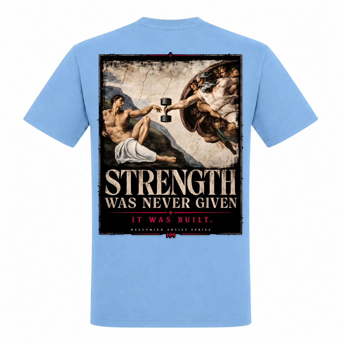 Strength Was Never Given – Heavy Shirt in Sky Blue, Rückansicht | Heavy Mind
